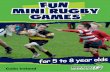 Fun Mini - Pitcherofiles.pitchero.com/clubs/23678/funminirugbygames_163875.pdf · Fun Mini Rugby Games Disclaimer Whilst the editor and publisher have made every effort to ensure