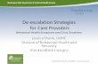 De-escalation Strategies for Care Providers · De-escalation Strategies for Care Providers Behavioral Health Symptoms and Crisis Situations Jessica Shook, LMHC Division of Behavioral