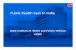 Public Health Care in India - SIHFW) Rajasthan  Care System in india.pdf · Public Health Care in India State Institute of Health and Family Welfare, Jaipur