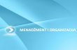 MENADŽMENT I ORGANIZACIJAorganizacija.fon.bg.ac.rs/wp-content/uploads/2016/10/Teorije-organizacije-1.pdf · Menadžment • Menadžment se definiše kao proces upravljanja određenim