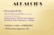 ALKALOIDS - krishnatejapharmacycollege.ac.inPharmacognosy... · Department of Pharmacognosy Krishna Teja Pharmacy college Subject code: 15R00402 (Pharmacognosy-II) OBJECTIVES To know