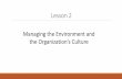 Managing the Environment and the Organization’s Culture · omnipotent and symbolic views. 1. Omnipotent View —Managers are directly responsible for the organization’s success
