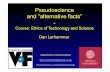 Pseudoscience and ”alternative facts” - Uppsala University · Lack of experimental support for Kuznetsov's criticism of biological evolution. Dan Larhammar Int J Neurosci 1994