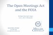 The Open Meetings Act and the FOIA - Michigan Municipal League FOIA Basics.pdf · The Open Meetings Act and the FOIA Steven Mann, Principal 313.496.7509 mann@millercanfield.com Michigan