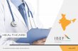 HEALTHCARE - ibef.org · Record, Hospital Information System, PRACTO, Technology-enabled care, telemedicine and Hospital Management Information Systemsare some of the technologies