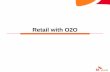 Retail with O2O - korcham.net · “The key to O2O is that finds consumers online and brings them into real-world stores. It is a combination of payment model and foot traffic generator
