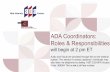ADA Coordinators: Roles & Responsibilities Coordinators: Roles & Responsibilities will begin at 2 pm ET Audio and Visual are provided through the on-line webinar system. This session
