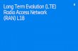 Radio Access Network Long Term Evolution (LTE) (RAN) L18 · LTE L18 Access Transport Network Dimensioning LZU1082702 1 Day ILT Ericsson Radio System Overview LZU1089991 2 Days ILT