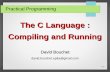 The C Language : Compiling and Running - debug-pro.comdebug-pro.com/epita/prog/s3/lecture/compiling_and_running.pdfThe C Language : David Bouchet david.bouchet.epita@gmail.com Compiling
