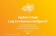 Big Data is Dead, Long Live Business Intelligence? · Big Data is Dead, Long Live Business Intelligence? berlin. Glomex GmbH – A ProSiebenSat.1 Media SE company Page 2 Glomex: A