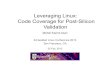 Leveraging Linux: Code Coverage for Post-Silicon Validation · Code Coverage for Post-Silicon Validation Mehdi Karimi-biuki Embedded Linux Conference 2013 San Francisco, CA 22 Feb,