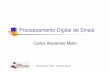 Processamento Digital de Sinais - cin.ufpe.brcabm/pds/PDS_Aula01_Sinais.pdf · Processamento de Sinais O processamento de sinais lida com a representação, transformação e manipulação