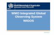 WMO - ITU: Committed to connecting the world · World Meteorological Organization Working together in weather, climate and water WMO Integrated Global Observing System WIGOS WMO.