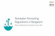 Rainwater Harvesting Regulations - bengaluru.urbanwaters.inbengaluru.urbanwaters.in/.../09/Rainwater-Harvesting-Regulations-1.pdf · •Principles of Rainwater Harvesting •Storage