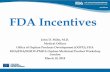 Incentives and regulatory considerations FDA · Program •Competitive grant program – Drugs, biologics, medical devices, or medical foods – ~$14 million dollars per year –