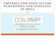 CRITERIA FOR OPEN ACCESS PUBLISHING AND INDEXING IN DOAJ · criteria for open access publishing and indexing in doaj presentation at j-stage april 4-5 tokyo tom@doaj.org editor-in-chief