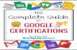 THE Complete Guide - 1.cdn.edl.io€¦ · In 2015, Google updated their certification program and launched a new Google for Education Training Center. There are now five certification