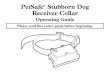 PetSafe Stubborn Dog Receiver Collar · PetSafe® Stubborn Dog Receiver Collar Operating Guide Please read this entire guide before beginning. 2 1-800-732-2677 Thank you for choosing