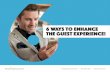 6 Ways to Enhance the Guest Experience! - 6 Ways to Enhance the Guest Experience! ... value the convenience,