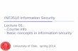INF3510 Information Security Lecture 01: - Course info ... · UiO Spring 2014 L01 - INF3510 Information Security 3 . Course organisation • Course activities – Attend 2 hours lectures