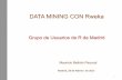 DATA MINING CON Rweka - madrid.r-es.orgmadrid.r-es.org/wp-content/uploads/2017/02/RWeka_Grupo_Usuarios_R... · CARACTERÍSTICAS DE LOS PRINCIPALES ALGORITMOS DE ÁRBOLES DE DECISIÓN