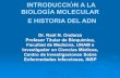 INTRODUCCION A LA BIOLOGÌA MOLECULAR · c) La Escuela Francesa de la Biología Molecular: Uso de la Genética Microbiana. Francoise Jacob, André Lwoff y Jacques L. Monod abordaron