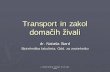 Transport in zakol - bf.uni-lj.si · Letni prevoz klavnih živali v EU: 340 milijonov (brez perutnine), perutnina – nekaj milijard. Z vidika zaščite in počutja domačih živali