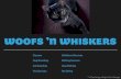 WOOFS ’N WHISKERS · WOOFS ’N WHISKERS Daycare Dog Boarding Cat Boarding Van Services Additional Services Bathing Services Dog Walking Pet Sitting * all pricing subject to change