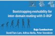 Bootstrapping Evolvability for Inter-domain Routing with D ...conferences.sigcomm.org/sigcomm/2017/files/program/ts-11-2-D-BGP.pdf · D-BGP, which is not far from BGP Only Required