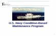 U.S. Navy Condition-Based Maintenance Program · zLevel II - Classic RCM for PMS Developers zLevel III - Navy Backfit RCM Trainer Sailors z3 computer based training courses zClassroom