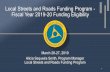 Local Streets and Roads Funding Program Fiscal Year 2019 ... · 28.04.2017 · of proposed projects. • March 29, 2019 - Funding Eligibility List Submittal Creation will open. •