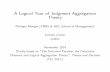 A Logical Tour of Judgment Aggregation Theory · A Logical Tour of Judgment Aggregation Theory Philippe Mongin (CNRS & HEC School of Management) Lorentz Center Leiden November 2014