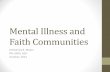 Mental Illness and Faith Communities - Elim Care · Mental Illness and Faith Communities Kimberley R. Meyer RN, MSN, EdD October, 2014 . Objectives •Describe challenging behaviors/symptoms