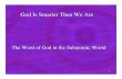 God is Smarter Than We Are - wildbranch.org is Smarter Than We Are.pdf · 1 God Is Smarter Than We Are The Word of God in the Subatomic World