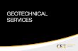 GEOTECHNICAL SERVICES · GEOTECHNICAL SERVICES Our engineers have a thorough understanding of the engineering behaviour of the ground and the geotechnical hazards related to different