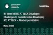 If I Were MITRE ATT&CK Developer: Challenges to Consider ... · MITRE ATT&CK If you know how attackers work, you can figure out how to stop them Attack lifecycle is a common method