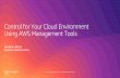 Control for Your Cloud Environment Using AWS Management Tools Marketing... · AWS Service Catalog • Create & share immutable best practices templates • Limit access to underlying