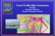 Vessel Traffic Risk Assessment - Transportation Research Board · Vessel Traffic Risk Assessment Vessel Traffic Risk Assessment Ed Page Executive Director Marine Exchange of Alaska.