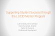 Supporting Student Success through the LUCID Mentor Program · Supporting Student Success through the LUCID Mentor Program Lori Kennedy, Senior Director Karen Kuczynski, Director