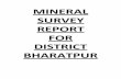 MINERAL SURVEY REPORT FOR DISTRICT BHARATPUR · MINERAL SURVEY REPORT FOR DISTRICT BHARATPUR 1.0 Introduction The district of Bharatpur , takes its name from the town of Bharatpur,