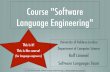 Course Software Language Engineering - Uni Koblenz-Landaulaemmel/slecourse/slides/intro.pdf · Languages (DSLs) in solving problems within clearly definable problem domains. Developers