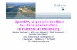 OpenDA, a generic toolbox for data assimilation in ... · OpenDA, a generic toolbox for data assimilation in numerical modelling Martin Verlaan1,2, Nils van Velzen3,2, Stef Hummel1,
