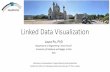 Linked Data Visualization - TU Wien · Linked Data Visualization 3th Keystone Training School - Keyword Search in Big Linked Data Institute for Software Technology and Interactive