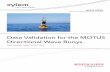 Data Validation for the MOTUS Directional Wave Buoys · Data Validation for the MOTUS Directional Wave Buoy One year of data collection Page 4 Summary The development of the Aanderaa