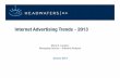Internet Advertising Trends - 2013 Internet Advertising Trends...Headwaters spoke to over 150 Internet Advertising companies in preparation of this report. A summary of the trends