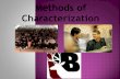 Methods of Characterizationenglish11.buchananschools.com/uploads/8/7/0/4/8704176/characterization...Methods of Characterization . Review characterization Make connections to East of