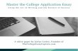 Master the College Application Essayblog.gotocollegefairs.com/wp-content/uploads/2017/09/College-Essays... · a college admissions audience. College applicants, teachers, guidance