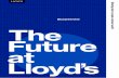 Blueprint One The Future atLloyd’s · Foreword 04 Foreword . This first Future at Lloyd’s blueprint marks an exciting new chapter for Lloyd’s. It sets out how we are going to