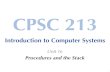 Procedures and the Stack - cs.ubc.catmm/courses/213-12/slides/213-1e.pdf · • stack pointer (sp) is current top of stack (stored in r5) - grows from bottom up towards 0 - push (allocate)