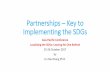 Partnerships – Key to Implementing the SDGs · Partnerships – Key to Implementing the SDGs Asia Pacific Conference Localizing the SDGs: Leaving No One Behind 25-26 October 2017